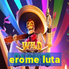 erome luta